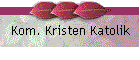 Kom. Kristen Katolik